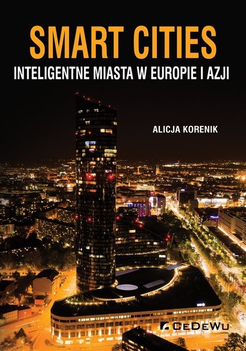 okładka Smart Cities Inteligentne miasta w Europie i Azji książka | Alicja Korenik