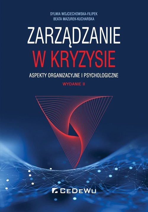 okładka Zarządzanie w kryzysie Aspekty organizacyjne i psychologiczne książka | Sylwia Wojciechowska-Filipek, Beata Mazurek-Kucharska