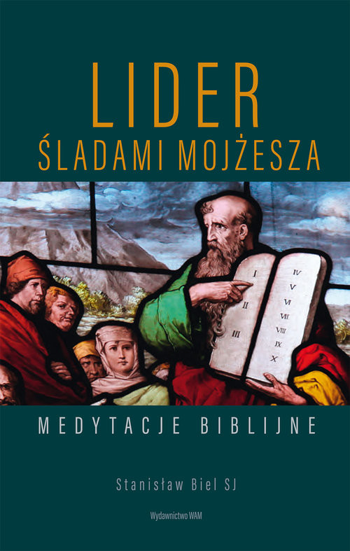 okładka Lider Śladami Mojżesza Medytacje biblijne książka | Stanisław Biel