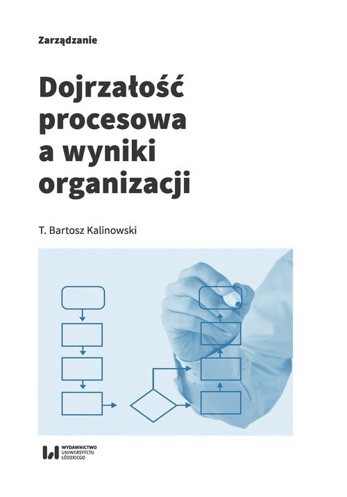 okładka Dojrzałość procesowa a wyniki organizacji książka | T. Bartosz Kalinowski