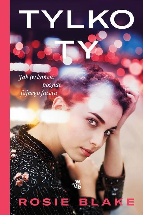 okładka Tylko ty książka | Blake Rosie