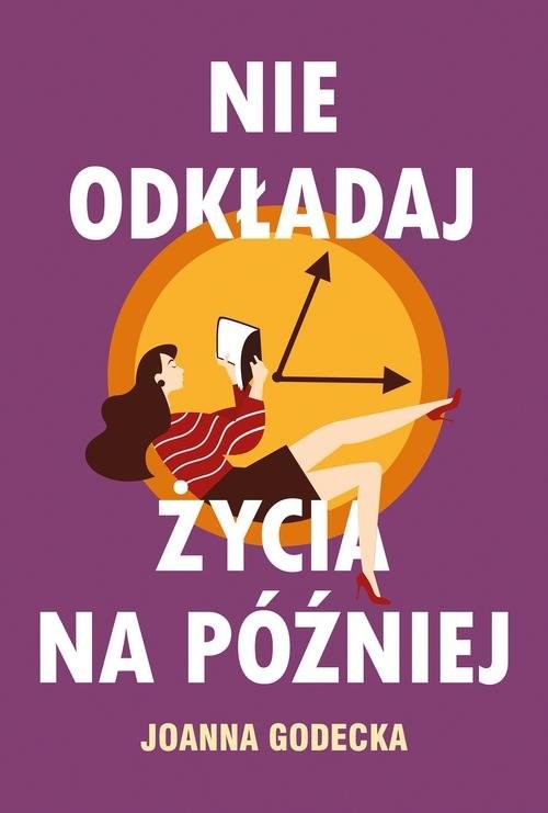 okładka Nie odkładaj życia na później książka | Joanna Godecka