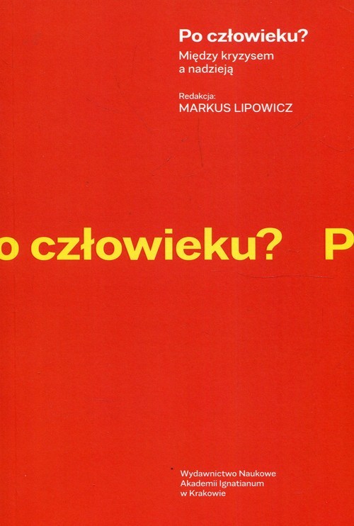 okładka Po człowieku ? Między kryzysem a nadzieją książka