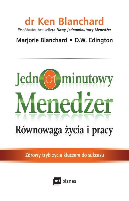 okładka Jednominutowy menedżer Równowaga życia i pracy Zdrowy tryb życia kluczem do sukcesu książka | Ken Blanchard, Marjorie Blanchard, D.W. Edington