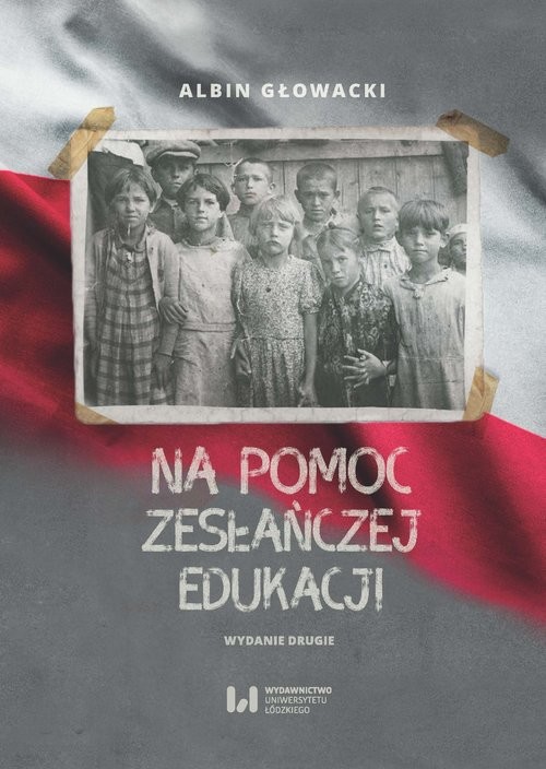 okładka Na pomoc zesłańczej edukacji Działalność wydawnicza Komitetu do spraw Dzieci Polskich w ZSRR (1943-1946). Wydanie drugie książka | Albin Głowacki