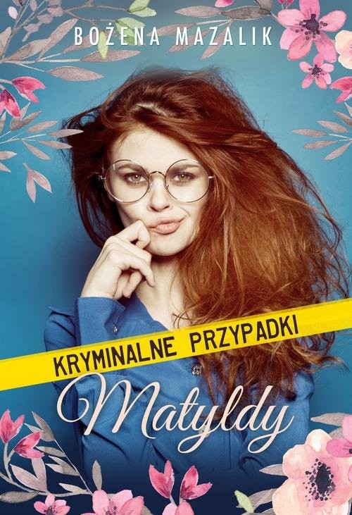 okładka Kryminalne przypadki Matyldy książka | Bożena Mazalik