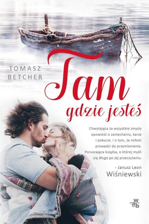 okładka Tam gdzie jesteś książka | Betcher Tomasz