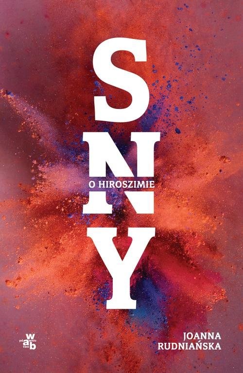 okładka Sny o Hiroszimie książka | Joanna Rudniańska