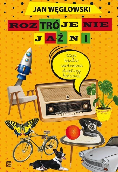 okładka Roztrojenie jaźni czyli bardzo serdecznie dziękuję Państwu! książka | Węglowski Jan