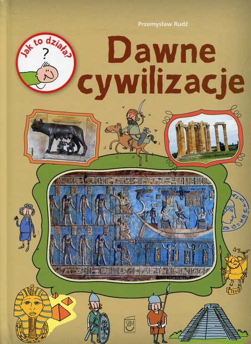 okładka Jak to działa? Dawne cywilizacje książka | Rudź Przemysław