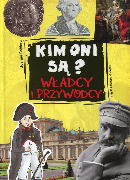 okładka Kim oni są? Władcy i przywódcy książka | Joanna Babiarz