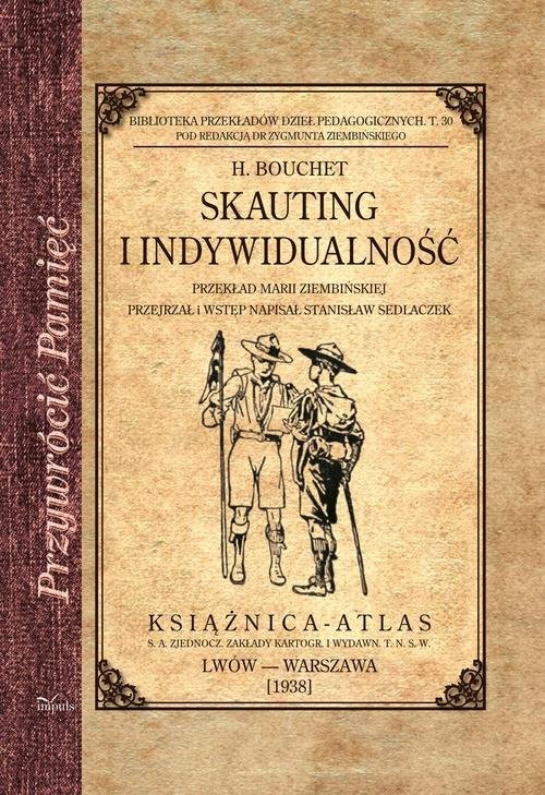 okładka Skauting i indywidualność Przekład Marii Ziembińskiej przejrzał i wstęp napisał Stanisław Sedlaczek książka | Bouchet Henri