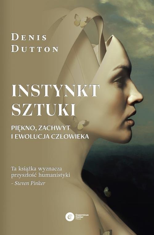 okładka Instynkt sztuki. Piękno, zachwyt i ewolucja człowieka książka | Dutton Denis