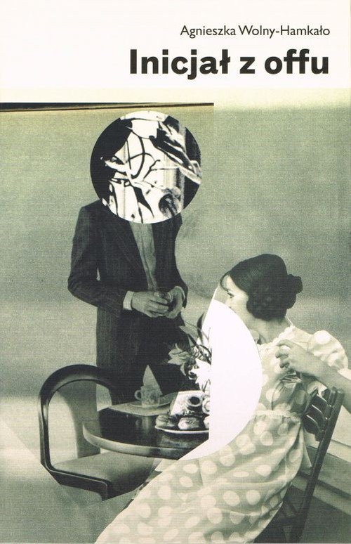 okładka Inicjał z offu książka | Agnieszka Wolny-Hamkało