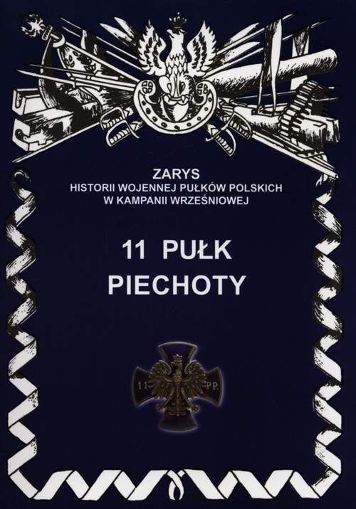 okładka 11 Pułk Piechoty książka | Szostek Leszek