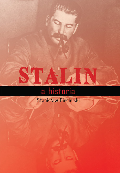 okładka Stalin a historia książka | Stanisław Ciesielski