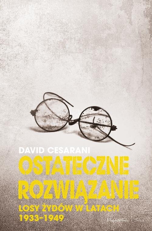 okładka Ostateczne rozwiązanie Losy żydów w latach 1933-1949 książka | David Cesarani