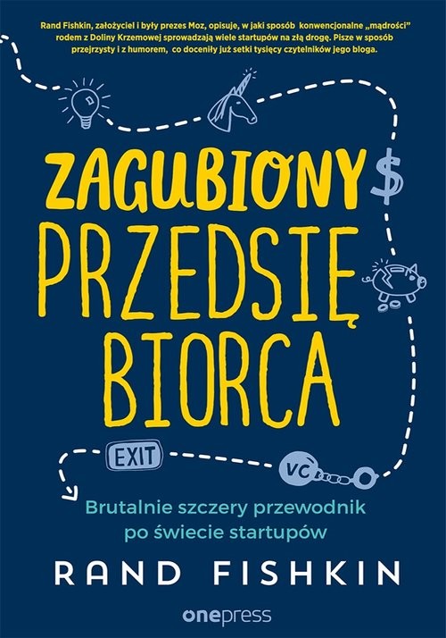 okładka Zagubiony przedsiębiorca Brutalnie szczery przewodnik po świecie startupów książka | Fishkin Rand