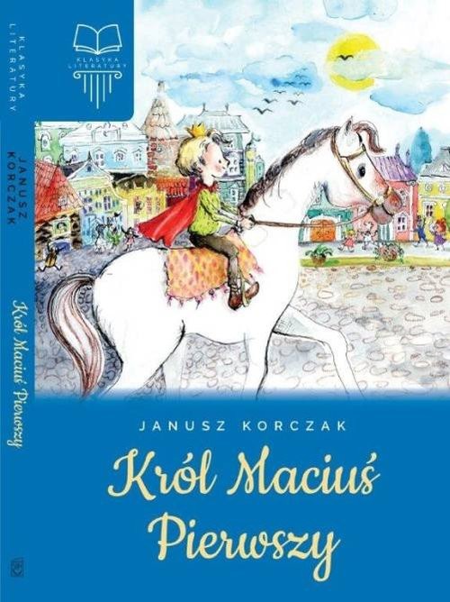 okładka Król Maciuś Pierwszy książka | Janusz Korczak