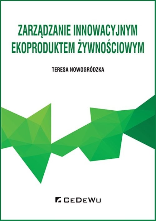 okładka Zarządzanie innowacyjnym ekoproduktem żywnościowym książka | Nowogródzka Teresa