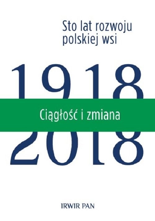okładka Ciągłość i zmiana Tom 1/2 Sto lat rozwoju polskiej wsi książka | Maria Halamska, Monika Stanny, Jerzy Wilkin