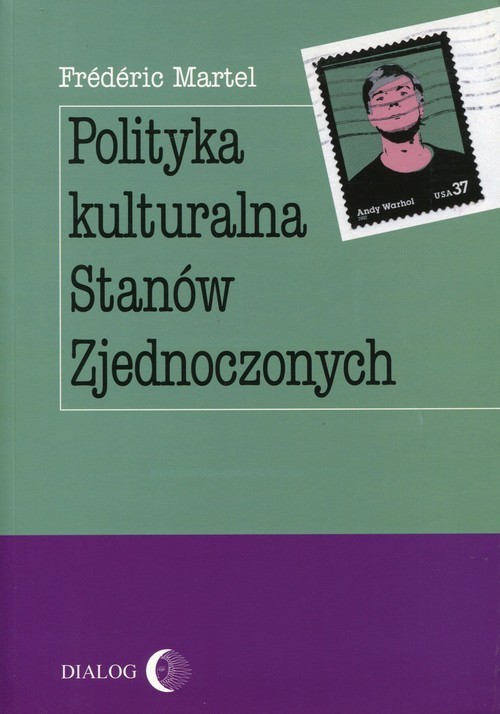 okładka Polityka kulturalna Stanów Zjednoczonych książka | Frederic Martel