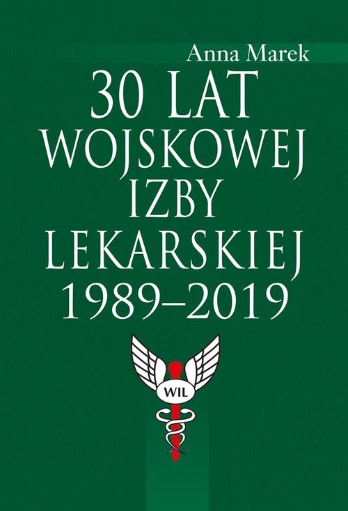 okładka 30 lat Wojskowej Izby Lekarskiej 1989-2019 książka