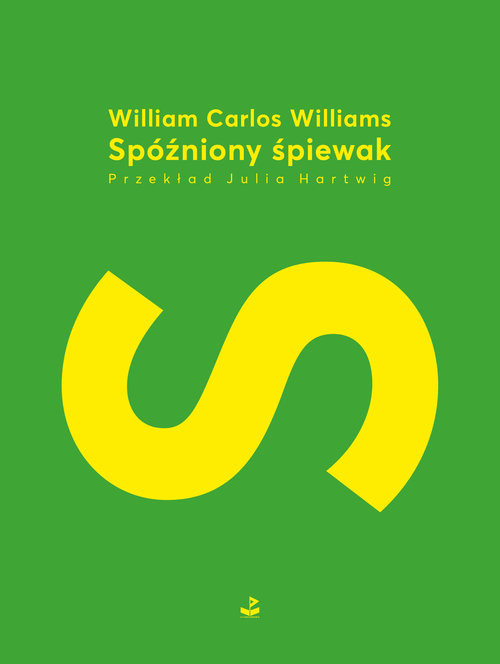 okładka Spóźniony śpiewak książka | William Carlos Williams