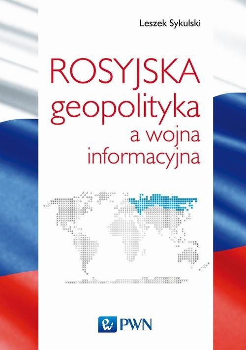 okładka Rosyjska geopolityka a wojna informacyjna książka | Sykulski Leszek