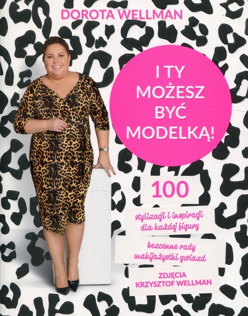 okładka I ty możesz być modelką książka | Dorota Wellman