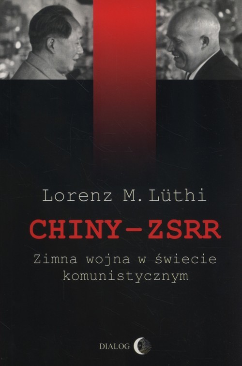 okładka Chiny ZSRR Zimna wojna w świecie komunistycznym książka | Lorenz M. Luthi