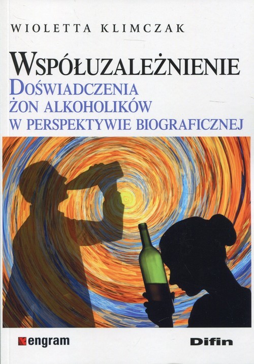 okładka Współuzależnienie Doświadczenia żon alkoholików w perspektywie biograficznej książka | Klimczak Wioletta