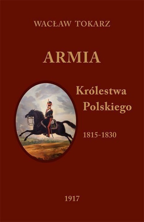 okładka Armia Królestwa Polskiego 1815-1830 książka | Wacław Tokarz