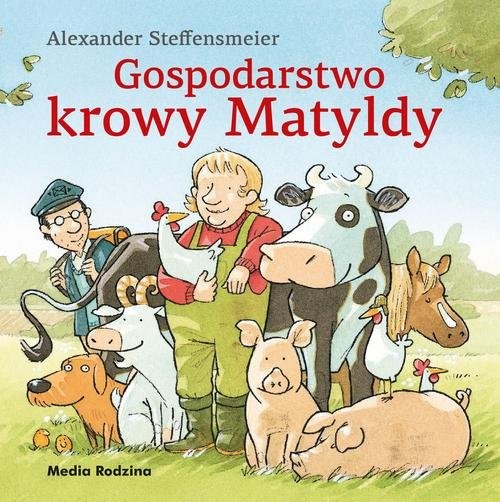 okładka Gospodarstwo krowy Matyldy książka | Alexander Steffensmeier