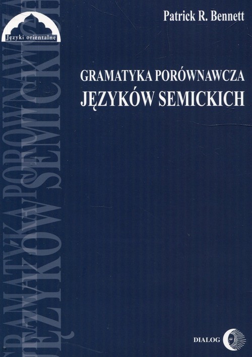 okładka Gramatyka porównawcza języków semickich Podręcznik książka | Patrick R. Bennett