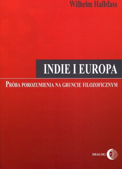 okładka Indie i Europa Próba porozumienia na gruncie filozoficznym książka | Halbfass Wilhelm