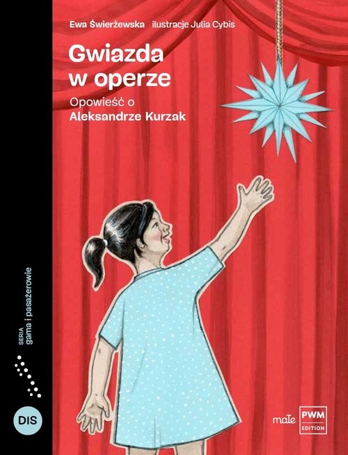 okładka Gwiazda w operze Opowieść o Aleksandrze Kurzak książka | Ewa Świerżewska