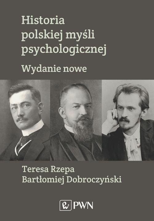 okładka Historia polskiej myśli psychologicznej książka | Bartłomiej Dobroczyński, Teresa Rzepa