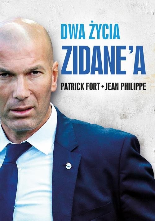okładka Dwa życia Zidane'a książka | Patrick Fort, Jean Philippe
