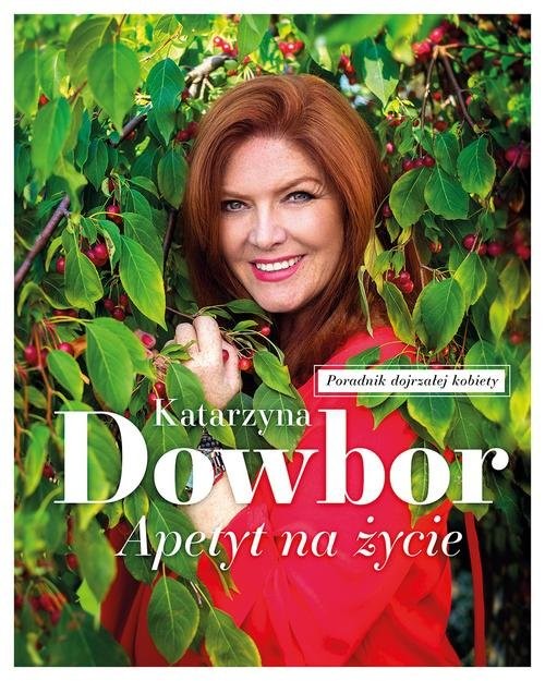 okładka Apetyt na życie książka | Katarzyna Dowbor