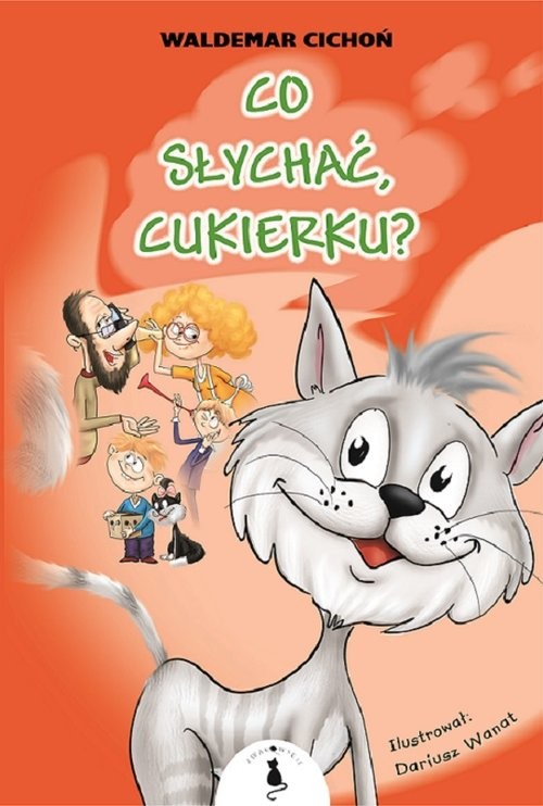 okładka Co słychać Cukierku książka | Waldemar Cichoń
