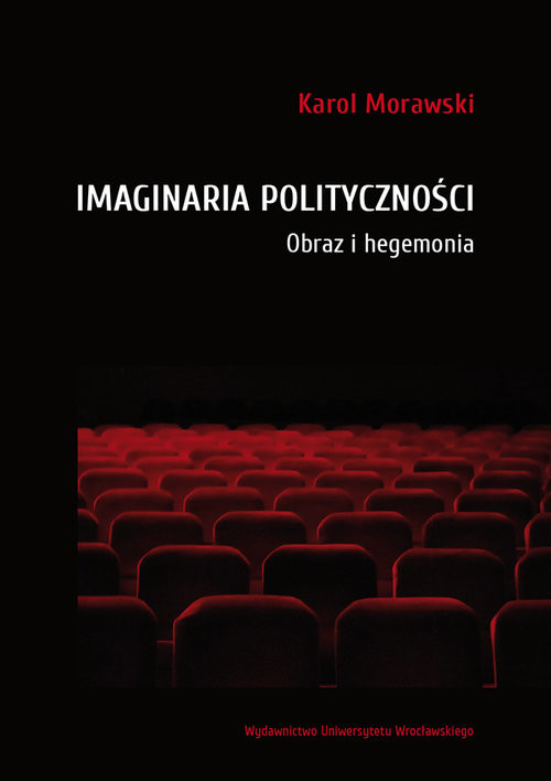 okładka Imaginaria polityczności Obraz i hegemonia książka | Morawski Karol