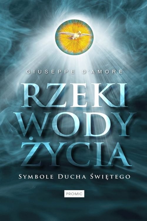 okładka Rzeki wody życia Symbole Ducha Świętego książka | D'Amore Giuseppe