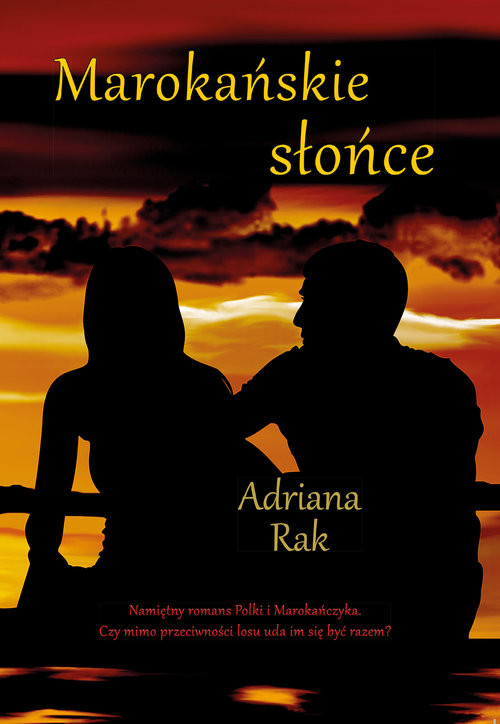 okładka Marokańskie słońce książka | Adriana Rak