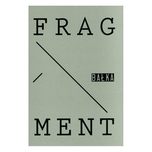 okładka Fragment Bałka książka | Bałka Mirosław