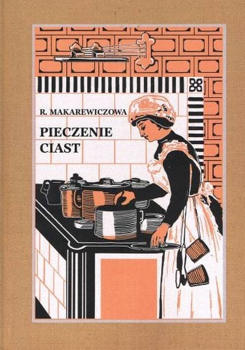 okładka Pieczenie ciast książka | Makarewiczowa Róża