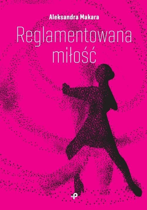 okładka Reglamentowana miłość książka | Aleksandra Makara