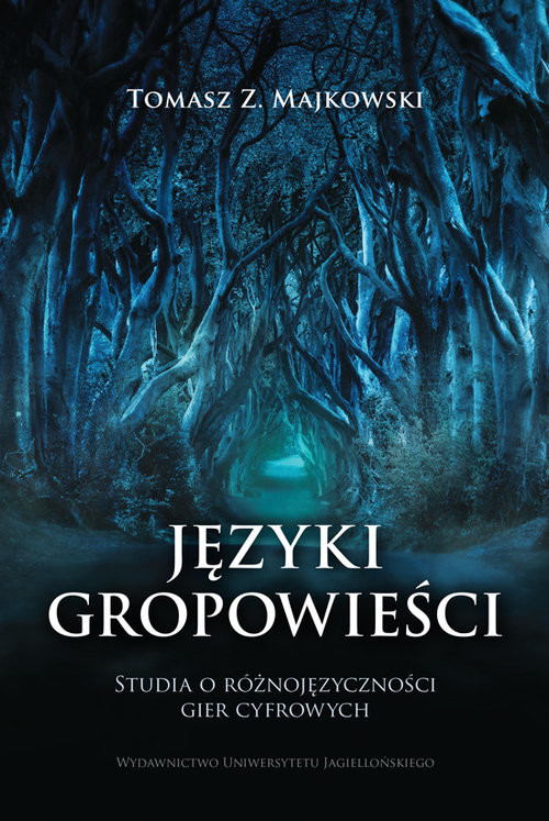 okładka Języki gropowieści Studia o różnojęzyczności gier cyfrowych książka | Tomasz Z. Majkowski