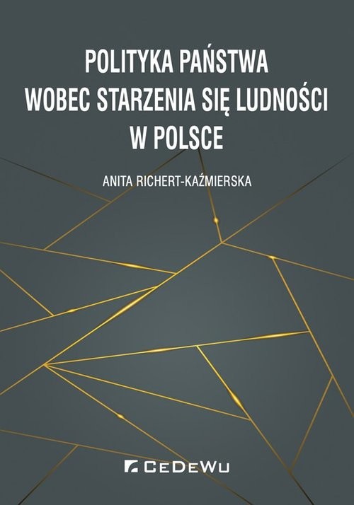 okładka Polityka państwa wobec starzenia się ludności w Polsce książka | Anita Richert-Kaźmierska