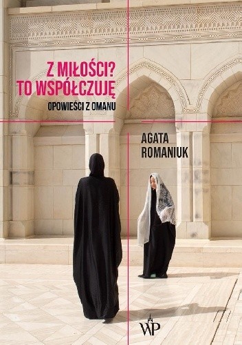 okładka Z miłości? To współczuję. Opowieści z Omanu książka